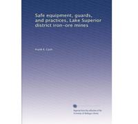 Safe equipment, guards, and practices, Lake Superior district iron-ore mines