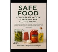 SAFE FOOD: Home Preservation Techniques For All Situations (Série PRONTO)