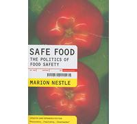Safe Food: The Politics of Food Safety: 5 (California Studies in Food and Culture)