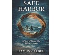 Safe Harbor: A Novel of Women Who Refuse to Let Go