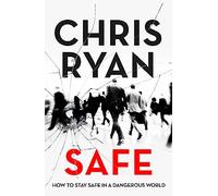 Safe: How to Stay Safe in a Dangerous World