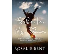 Safe In My Skin: Healing Shame, Embarrassment and Guilt as an Adult Baby: AN ABDL help guide