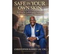 Safe in Your Own Skin: Building the Scaffolding for Stability in Mood and Personality Disorders (Self-Management Series)
