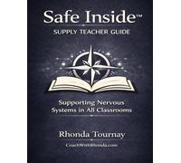 Safe Inside™ Supply Teacher Guide: Supporting Nervous Systems in All Classrooms (Coach With Rhonda's Safe Inside)