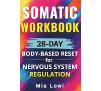 Safe Is In Your Body: A 28-Day Somatic Workbook for Nervous System Healing and Emotional Regulation