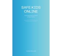SAFE KIDS ONLINE: Simple Digital Parenting Strategies for Modern Families (The Modern Parent)