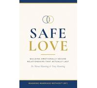 Safe Love: Building Emotionally Secure Relationships That Actually Last