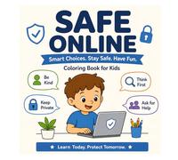 Safe Online Coloring Book for Kids Ages 5-8: Learn Smart Choices, Internet Safety & Good Behavior