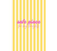 Safe Place For My Thoughts: Lined Journal For Women For Self Reflection, Journaling And Mental Wellness