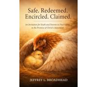Safe. Redeemed. Encircled. Claimed.: An Invitation to Find Lasting Safety in the Promise of Christ’s Atonement