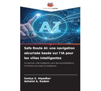 Safe Route AI: une navigation sécurisée basée sur l'IA pour les villes intelligentes: Un cadre de ' ville intelligente ' pour des recommandations d'itinéraires sécurisées et intelligentes