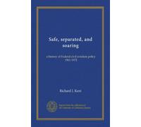 Safe, separated, and soaring: a history of Federal civil aviation policy 1961-1972