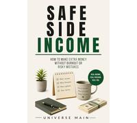 Safe Side Income: How to Make Extra Money Without Burnout, Risky Mistakes, or Losing Your Peace of Mind (The Money Reset Series)