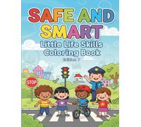 Safe & Smart!: A Fun Coloring Book About Safety Skills (Little Life Skills Coloring Book Series)