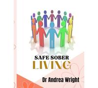 Safe Sober Living: Addiction and Alcoholism Recovery Guide