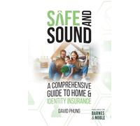 Safe & Sound: A Comprehensive Guide To Home And Identity Insurance
