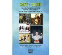 Safe & Sound: Protecting Children's Minds and Lives in Today's Challenging World