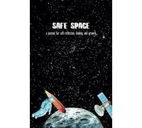Safe Space: A Guided Journal for Emotional Clarity and Mental Wellness: Thought-Provoking Prompts with Grid Pages for Reflection, Doodles, and Creative Healing