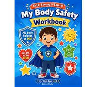 Safe, Strong & Smart! My Body Safety Workbook: A Fun Safety Skills Activity Book for Kids Ages 4-8 to Learn Body Boundaries, Consent, Trusted Adults, Feelings & Online Safety (Safety Skills for Kids)