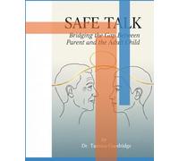 SAFE TALK: BRIDGING THE GAP BETWEEN PARENTS AND ADULT CHILDREN