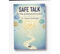 Safe Talk: The Path to Intentional Connections