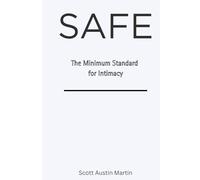 SAFE: The Minimum Standard for Intimacy