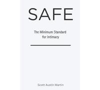 SAFE: The Minimum Standard for Intimacy