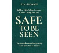 Safe to Be Seen: Building High-Voltage Intimacy Without Losing Your Soul
