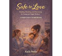 Safe to Love: Companion Workbook