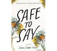 Safe to Say, Breaking Silence, Taking Back Power