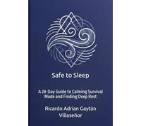 Safe to Sleep: A 28-Day Guide to Calming Survival Mode and Finding Deep Rest