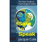 Safe to Speak: The Peer Guide to Psychological Safety (Resources for Peer Support)