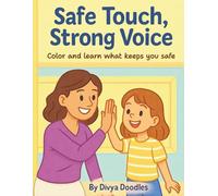 Safe Touch,Strong Voice: Color and learn what keeps you safe
