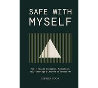SAFE WITH MYSELF: How I healed escapism, addiction, self sabotage and learned to choose myself
