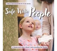 Safe With People: A calm Montessori book for toddlers about stranger safety, trusted adults, and what to do when something feels wrong: 4 (Understanding the World Series)