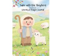 Safe with the Shepherd: Psalm 23 Colour and Prayer Journal: Coloring & Prayer Journal (Ferruccio's Faith Filled Adventures)