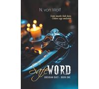 Safe Word: A Dark, Contemporary, Psychological Romance: 1 (Obsidian Duet)