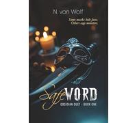 Safe Word: A Dark, Contemporary, Psychological Romance (Obsidian Duet)