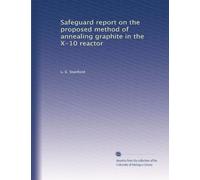 Safeguard report on the proposed method of annealing graphite in the X-10 reactor