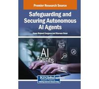 Safeguarding and Securing Autonomous AI Agents