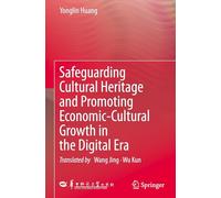 Safeguarding Cultural Heritage and Promoting Economic-Cultural Growth in the Digital Era