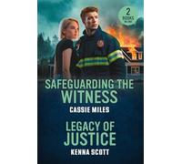 Safeguarding The Witness / Legacy Of Justice: 2 gripping romances in uniform for fans of small town detectives, forced proximity sparks and sexy fire fighters! New in 2026!