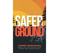 Safer Ground: A Search and Rescue Romance (Crystal Lake Search and Rescue Series)