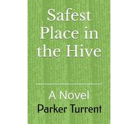 Safest Place in the Hive: A Novel