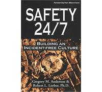 Safety 24/7: Building an Incident-Free Culture