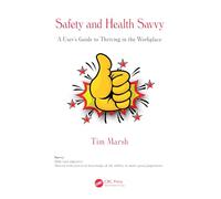 Safety and Health Savvy: A User’s Guide to Thriving in the Workplace