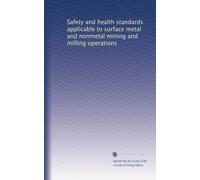 Safety and health standards applicable to surface metal and nonmetal mining and milling operations