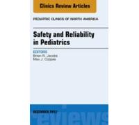 Safety And Reliability In Pediatrics An Issue Of Pediatric Clinics (eb