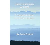 Safety and Security at Home: A Practical Guide for Seniors and Caregivers