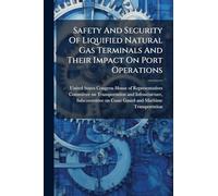 Safety And Security Of Liquified Natural Gas Terminals And Their Impact On Port Operations